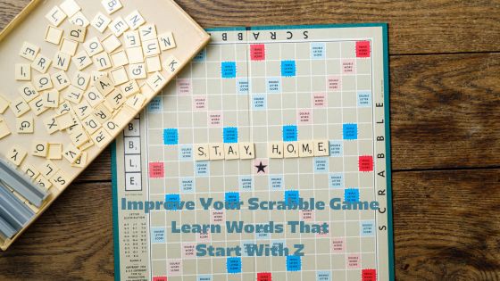 Improve Your Scrabble Game Learn Words That Start With Z