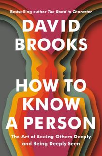 Read How to Know a Person: The Art of Seeing Others Deeply and Being Deeply Seen Author David