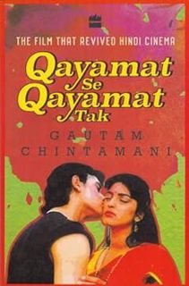 (PDF) DOWNLOAD/PDF Qayamat Se Qayamat Tak- The Film That Revived Hindi Cinema by Gautam Chintamani D