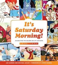 PDF [EBOOK] It's Saturday Morning!: Celebrating the Golden Era of Cartoons 1960s - 1990s [KINDLE] by