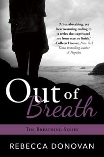 Read Out of Breath (Breathing, #3) Author Rebecca    Donovan FREE [PDF]
