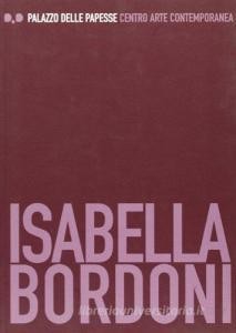 Scarica PDF Isabella Bordoni. Catalogo della mostra (Siena, 20 giugno-14 settembre 2003)