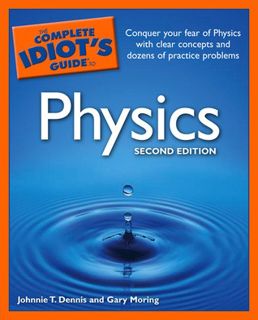 Read The Complete Idiot's Guide to Physics Author Johnnie T. Dennis FREE *(Book)