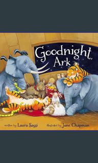 (DOWNLOAD PDF)$$ 💖 Goodnight, Ark     Board book – Picture Book, August 4, 2015 Book