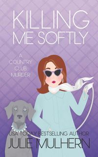 #Book by Julie Mulhern: Killing Me Softly (Country Club Murders #17)