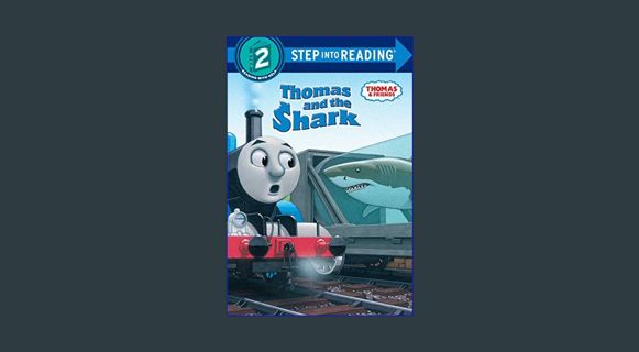(DOWNLOAD PDF)$$ ⚡ Thomas and the Shark (Thomas & Friends) (Step into Reading)     Paperback –