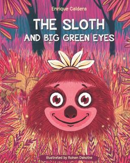 Read [PDF] The Sloth and Big Green Eyes: Under The Purple Moonlight Author Enrique Caldera FREE