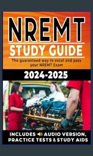 (DOWNLOAD PDF)$$ ❤ NREMT STUDY GUIDE 2024-2025: The guaranteed way to excel and pass your NREMT