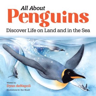 #Book by Dyan deNapoli: All About Penguins: Discover Life on Land and in the Sea