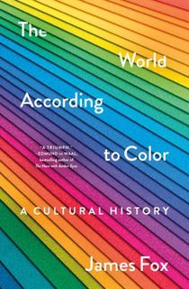 Read [eBook] The World According to Color: A Cultural History Author James Fox FREE [Book] Free