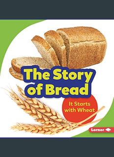 [EBOOK] [PDF] The Story of Bread: It Starts with Wheat (Step by Step)     Paperback – August 1, 202