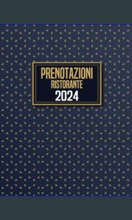 Read$$ ⚡ Prenotazioni Ristorante 2024: Agenda prenotazioni ristorante 2024  datate, Libro di Pr by lexiemckenna