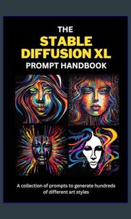 (DOWNLOAD PDF)$$ 📖 The Stable Diffusion XL Prompt Handbook: A collection of prompts to generate