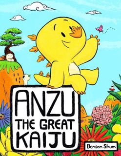 Discover  Anzu the Great Kaiju (Anzu the Great Kaiju, 1) Author Benson Shum FREE [Book]