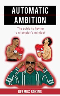 Download❤️eBook✔️ Automatic Ambition: The Guide To Having  A Champion's Mindset Full Audiobook