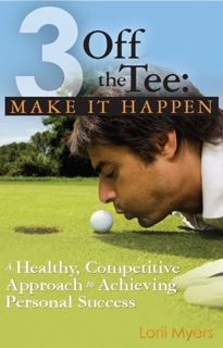 Read Now Make It Happen, A Healthy, Competitive Approach to Achieving Personal Success (3 Off the Te