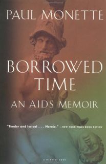 Read Now Borrowed Time: An AIDS Memoir Author Paul Monette FREE [Book]