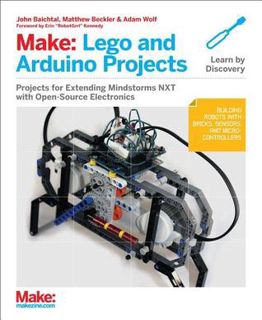 #Book by John Baichtal: Make: Lego and Arduino Projects: Projects for extending MINDSTORMS NXT