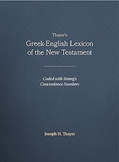 [Medium] Read: Thayer's Greek-English Lexicon of the New Testament: Coded with Strong's Concordance