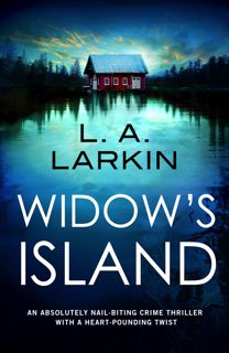 Read Now Widow's Island Author L.A. Larkin FREE [Book]