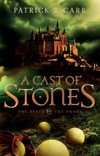 Read A Cast of Stones (The Staff and the Sword, #1) Author Patrick W. Carr FREE *(Book)