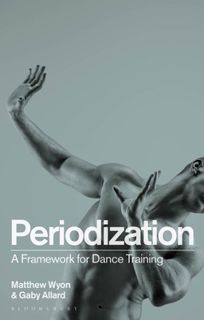 Read [PDF] Periodization: A Framework for Dance Training Author Matthew Wyon FREE [Book]