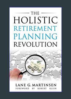 GET [PDF The Holistic Retirement Planning Revolution     Paperback – February 28, 2019