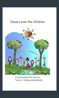 #^R.E.A.D 🌟 Jesus Loves the Children     Paperback – November 6, 2023 EBook