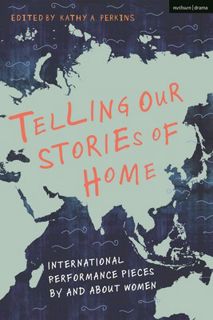 Read [PDF] Telling Our Stories of Home: International Performance Pieces By and About Women Author