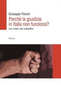 Download (PDF) Perché la giustizia in Italia non funziona? Luci, ombre, cifre, prospettive