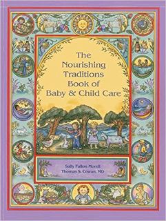 eBook ✔️ PDF The Nourishing Traditions Book of Baby & Child Care Ebooks