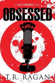 Read Now Obsessed (Lizzy Gardner, #4) Author T.R. Ragan FREE [Book]