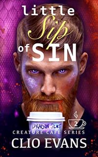 Read Little Sip of Sin (Creature Cafe, #2) Author Clio Evans FREE *(Book)