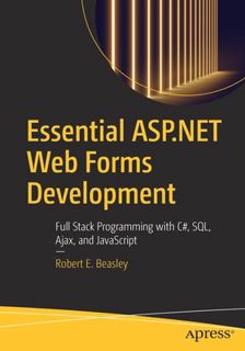 Read Essential ASP.NET Web Forms Development: Full Stack Programming with C#, SQL, Ajax, and JavaScr