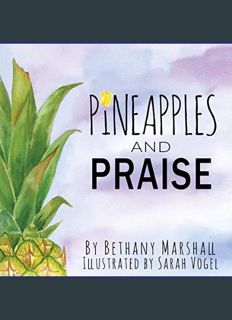 Full E-book Pineapples and Praise     Paperback – March 10, 2021
