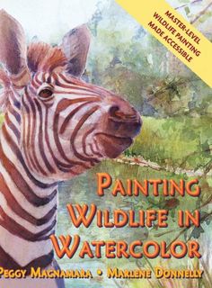 Read Painting Wildlife in Watercolor Author Peggy Macnamara FREE [PDF]