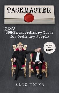 Read Taskmaster: 200 Extraordinary Tasks for Ordinary People Author Alex Horne FREE *(Book)