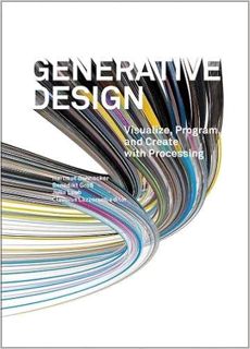 READ ⚡️ DOWNLOAD Generative Design: Visualize, Program, and Create with Processing Full Ebook