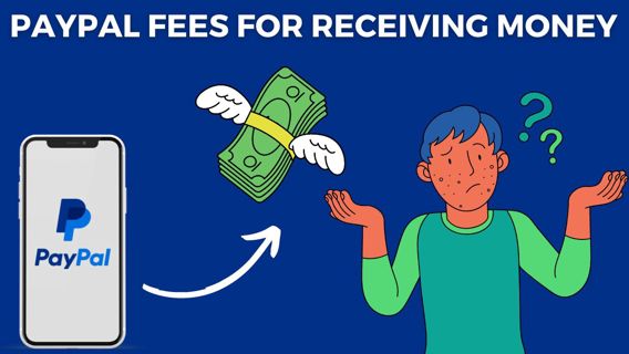 PayPal Fees for Receiving Money: What You Need to Know (2023)