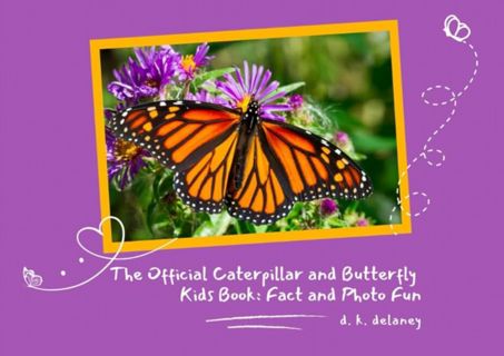 [EPUB] Download The Official Caterpillar and Butterfly Kids Book: Fact and Photo Fun