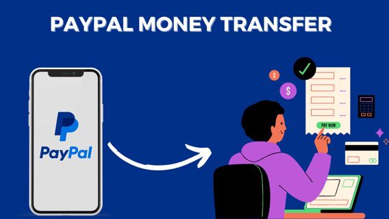The Ultimate Guide to PayPal Money Transfer 2023: A Seamless and Secure Solution