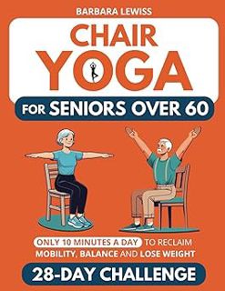 [READ Book Chair Yoga for Seniors Over 60: How to Reclaim Independence ...