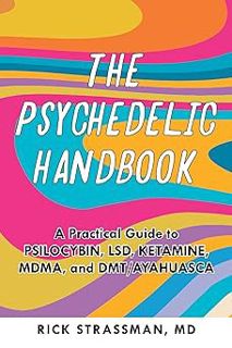 [READ Book The Psychedelic Handbook: A Practical Guide to Psilocybin, LSD, Ketamine, MDMA, and Ayahu