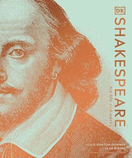 #Book by Leslie Dunton-Downer: Shakespeare: His Life and Works (DK Ultimate Guides)