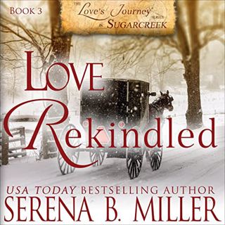 #Book by Serena B. Miller: Love Rekindled (Love's Journey in Sugarcreek #3)