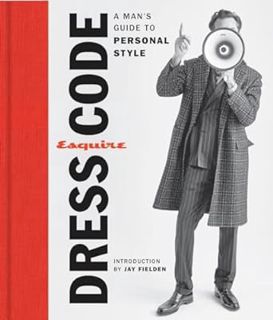 [READ Book Esquire Dress Code: A Man's Guide to Personal Style by Esquire (Author)]