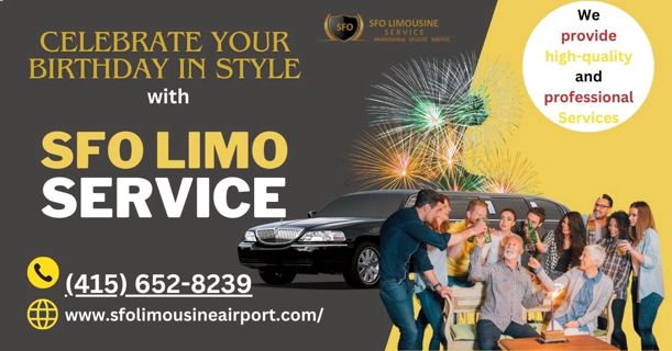 Celebrate Your Birthday In Style With SFO Limo Service