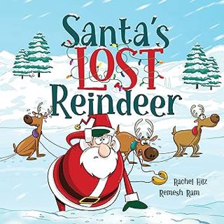 [GET] [EBOOK EPUB KINDLE PDF] Santa's Lost Reindeer: A Christmas Book That Will Keep You Laughing B