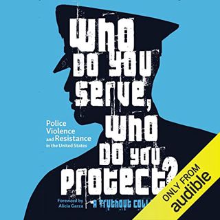 #Book by Maya Schenwar: Who Do You Serve, Who Do You Protect?: Police Violence and Resistance in