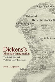 Read Dickens's Idiomatic Imagination: The Inimitable and Victorian Body Language Author Peter J